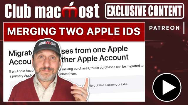 Club MacMost Exclusive: Merging Two Apple IDs With a New Apple Process