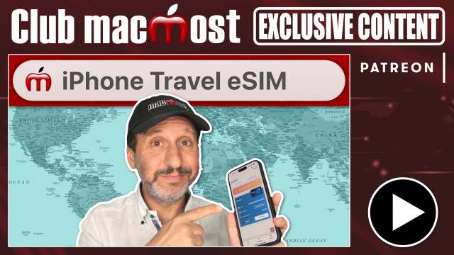 Club MacMost Exclusive: Using An eSIM With Your iPhone While Traveling