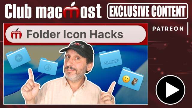 Club MacMost Exclusive: macOS Tahoe Folder Icon Hacks
