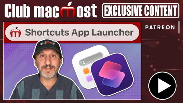Club MacMost Exclusive: Building a Simple Shortcuts App Launcher To Replace Launchpad