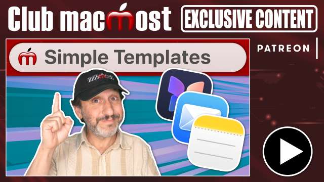 Club MacMost Exclusive: Simple Templates When Template Functionality Doesn't Exist