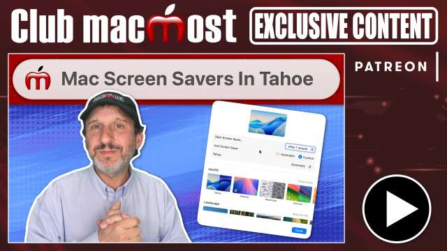 Club MacMost Exclusive: Screen Savers In macOS Tahoe