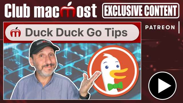Club MacMost Exclusive: 10 DuckDuckGo Tips and Tricks