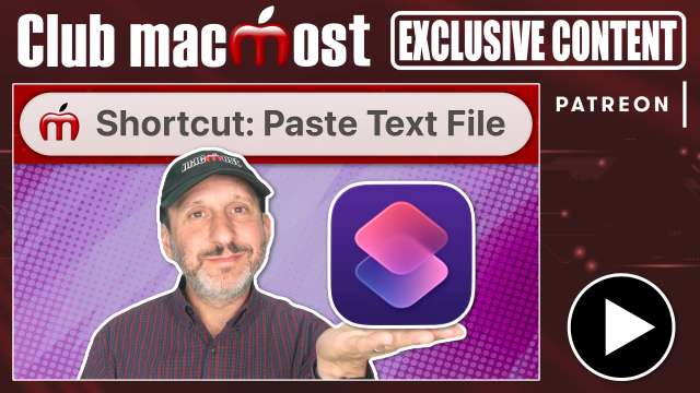 Club MacMost Exclusive: Get Text From a File With a Shortcut
