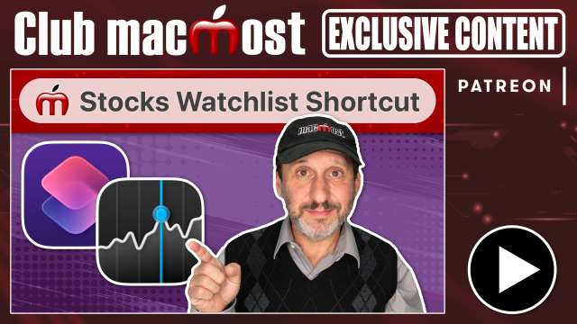 Club MacMost Exclusive: Quickly Create a Stocks Watchlist With a Shortcut