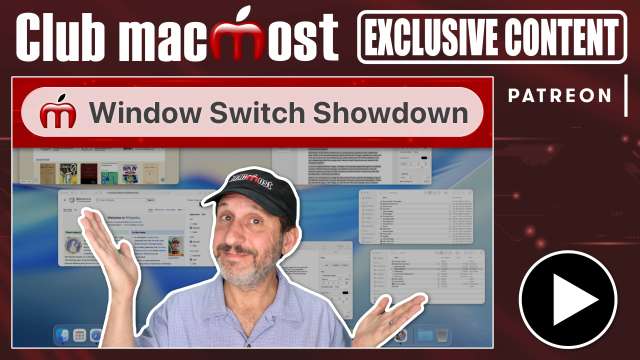 Club MacMost Exclusive: Mac Window Switching Showdown