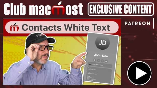 Club MacMost Exclusive: The Contacts App White Text Problem