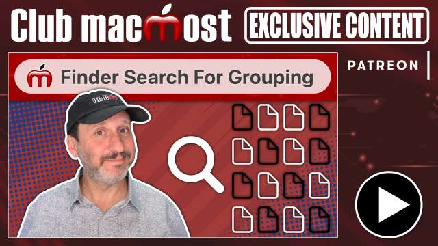 Club MacMost Exclusive: Using Finder Searches For Group Actions