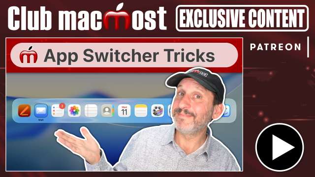 Club MacMost Exclusive: What Else Can the App Switcher Do?