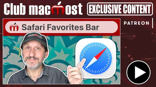 Club MacMost Exclusive: Supercharge Safari With the Favorites Bar