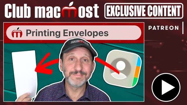 Club MacMost Exclusive: Printing Envelopes From Your Mac the Easy Way