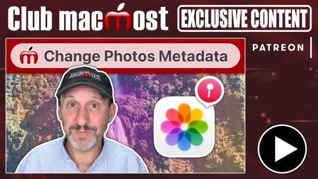 Club MacMost Exclusive: Export Photos With Changed Metadata