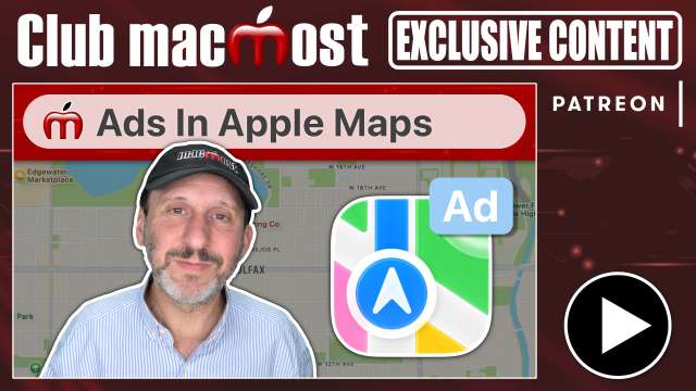 Club MacMost Exclusive: What People Are Getting Wrong About Ads In Apple Maps