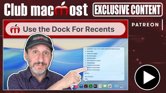 Club MacMost Exclusive: Using the Dock To Access Recent Files